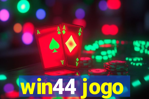 win44 jogo